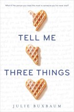 Tell-Me-Three-Things-Julie-Buxbaum-April-5